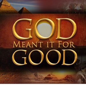 God Meant It for Good!