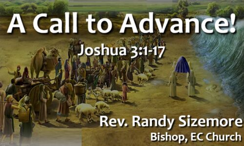 “A Call to Advance” (Guest Speaker: Rev Randy Sizemore, Bishop)