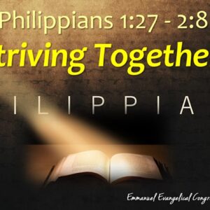 Philippians 1:27-2:8                                   “Striving Together!”