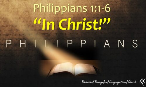 “In Christ!” (Philippians 1:1-6)